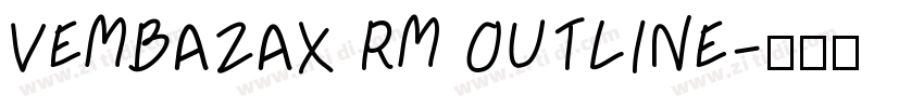 VEMBAZAX RM OUTLINE字体转换